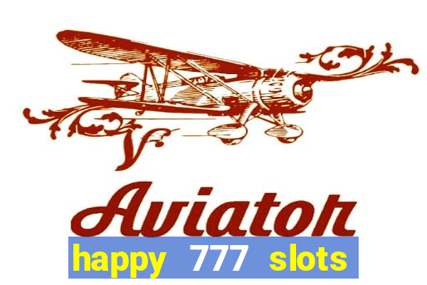 happy 777 slots paga mesmo