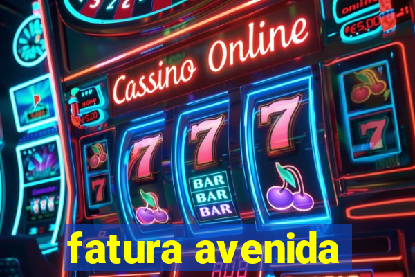 fatura avenida