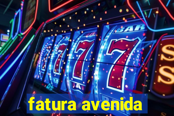 fatura avenida