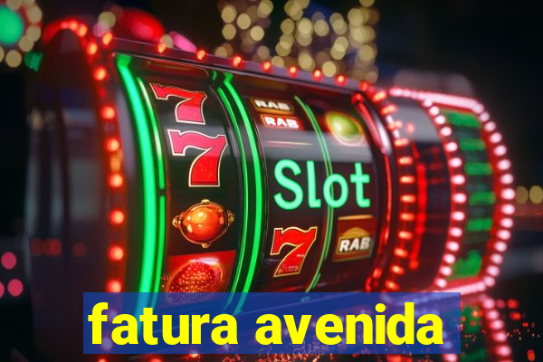 fatura avenida