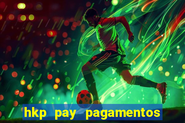 hkp pay pagamentos ltda jogo do tigre