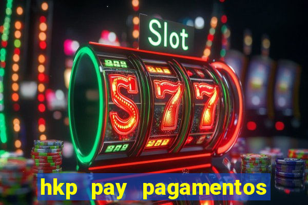 hkp pay pagamentos ltda jogo do tigre