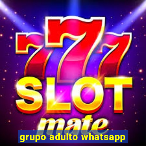 grupo adulto whatsapp