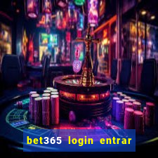 bet365 login entrar agora direto no celular