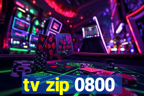 tv zip 0800