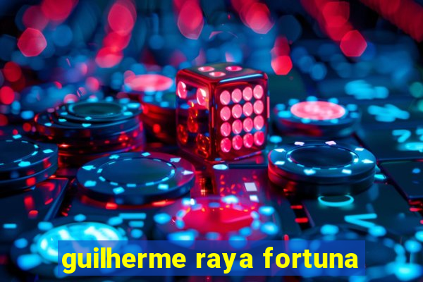 guilherme raya fortuna