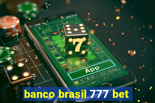 banco brasil 777 bet