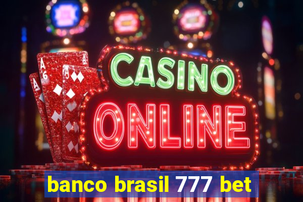 banco brasil 777 bet