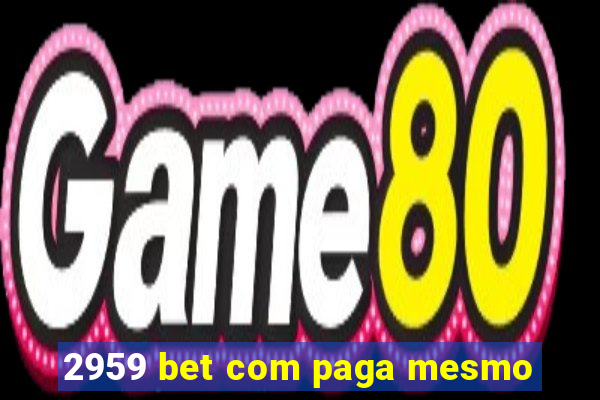 2959 bet com paga mesmo