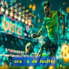 ora  o de lucifer para ganhar na mega sena