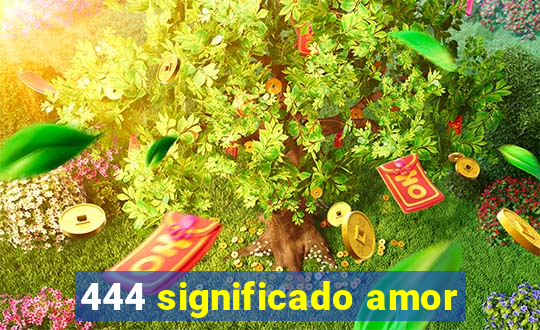 444 significado amor