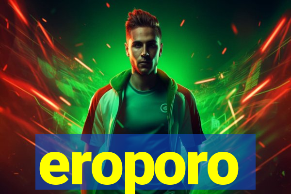 eroporo