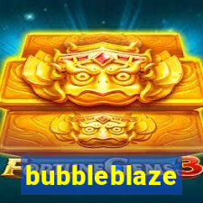 bubbleblaze