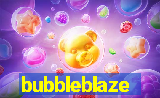 bubbleblaze