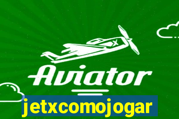 jetxcomojogar