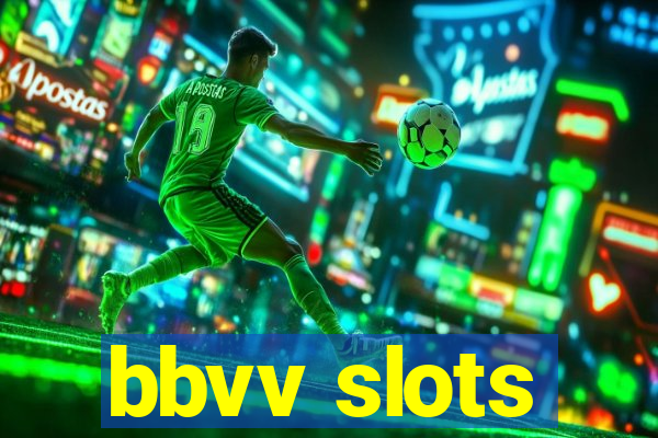 bbvv slots