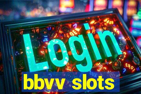 bbvv slots