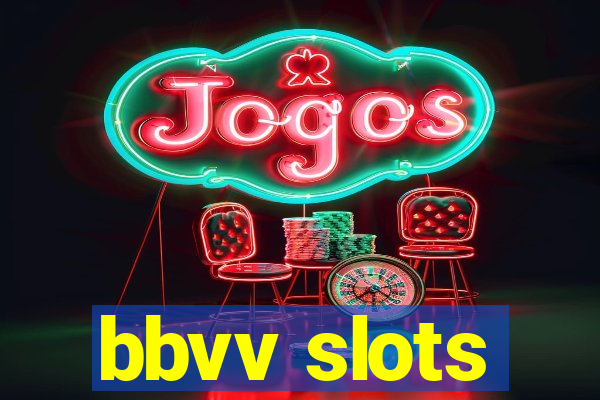 bbvv slots