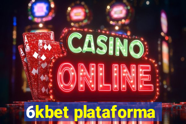 6kbet plataforma