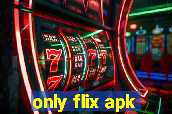 only flix apk