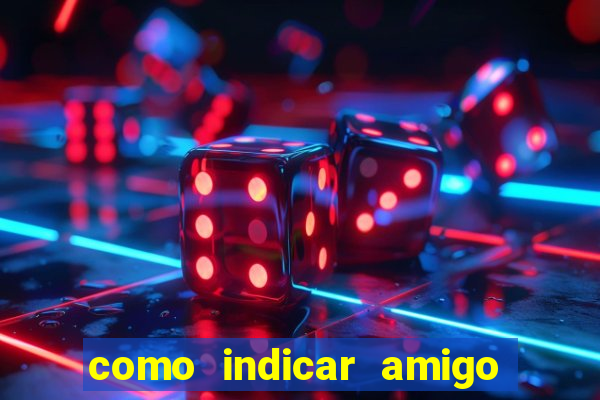 como indicar amigo no sportingbet