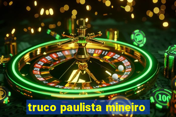 truco paulista mineiro