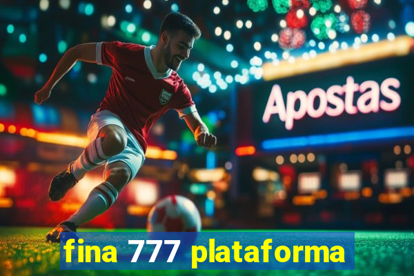 fina 777 plataforma