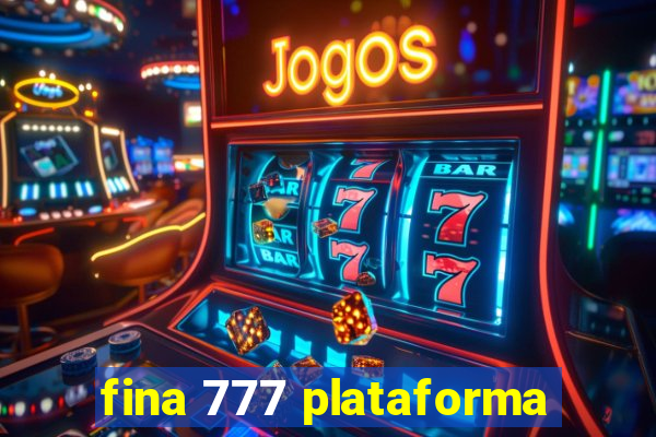 fina 777 plataforma