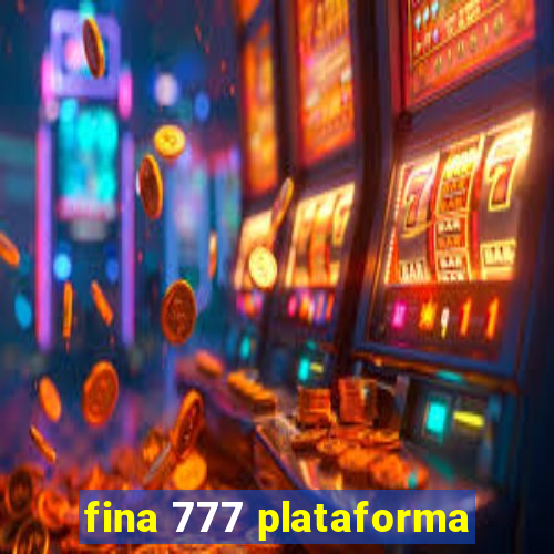 fina 777 plataforma