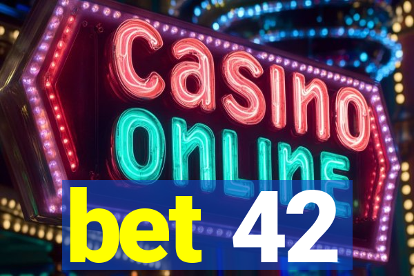 bet 42