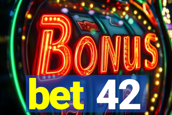 bet 42