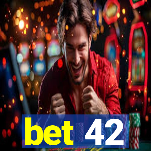 bet 42