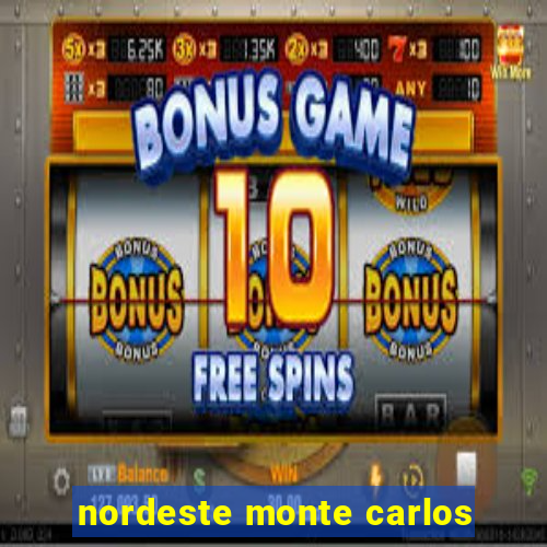 nordeste monte carlos