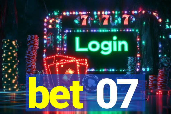 bet 07