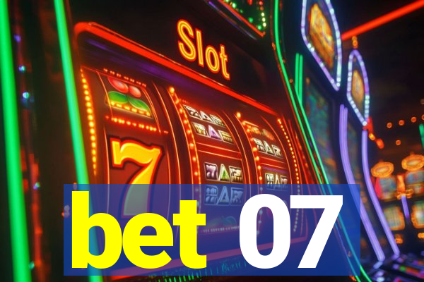 bet 07