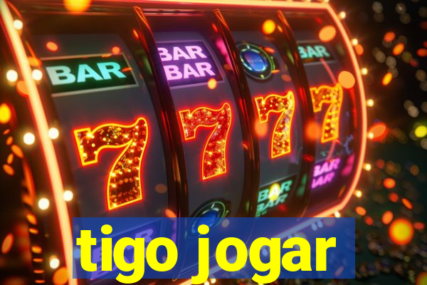 tigo jogar