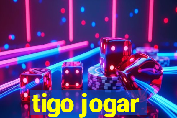 tigo jogar