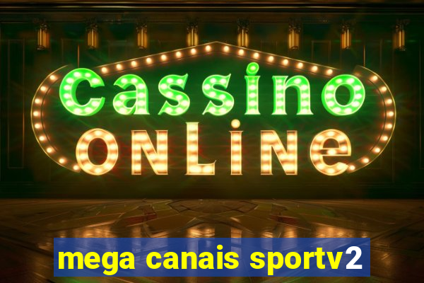 mega canais sportv2