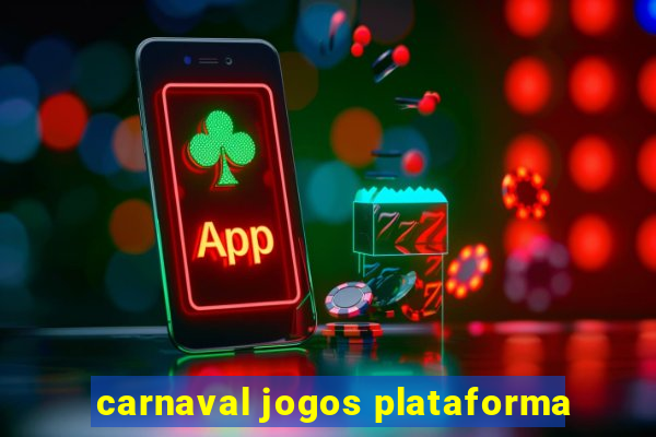 carnaval jogos plataforma