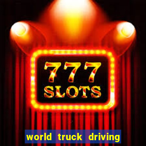 world truck driving simulator dinheiro infinito