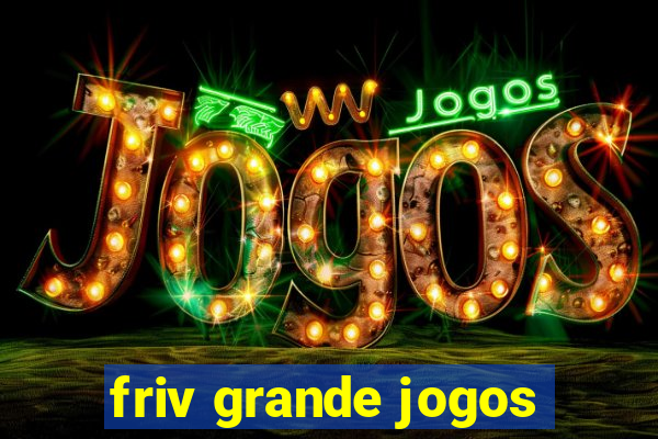 friv grande jogos