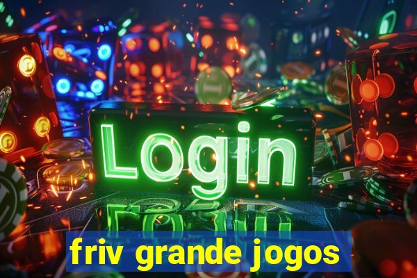 friv grande jogos