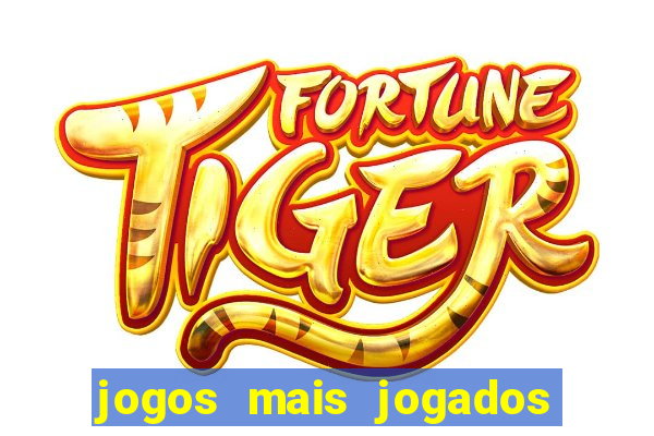 jogos mais jogados do mundo de todos os tempos