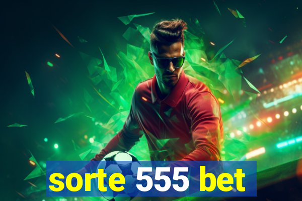 sorte 555 bet