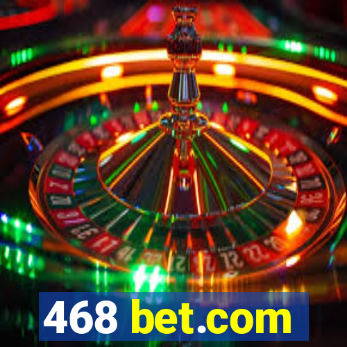 468 bet.com