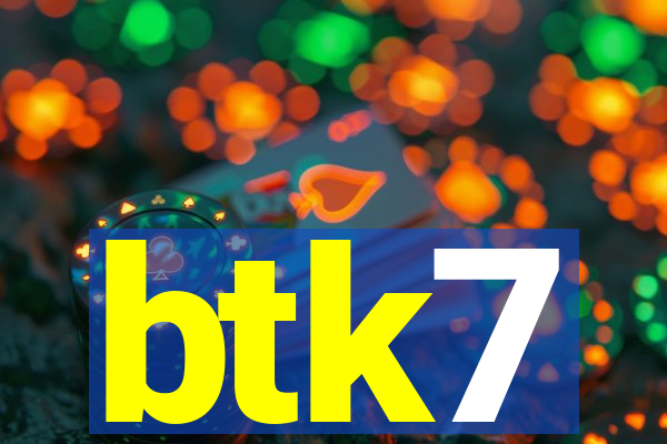 btk7