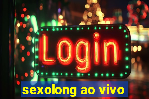 sexolong ao vivo