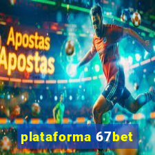 plataforma 67bet