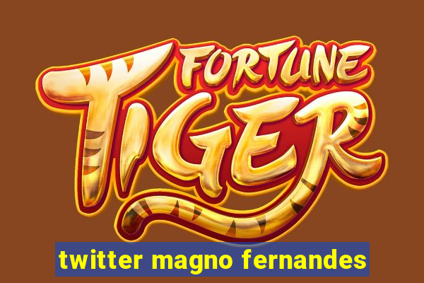 twitter magno fernandes