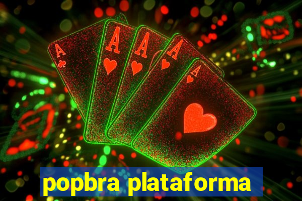 popbra plataforma